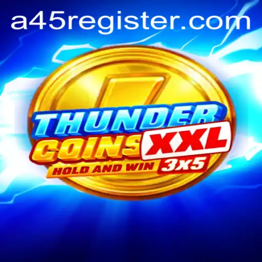 Experience the Excitement of ThunderCoinsXxl: A45 Register Awakening